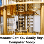 Quantum Dreams: Can You Really Buy a Quantum Computer Today