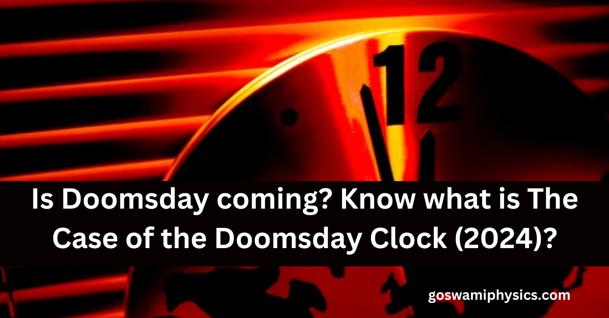 Is Doomsday coming? Know what is The Case of the Doomsday Clock (2024)?