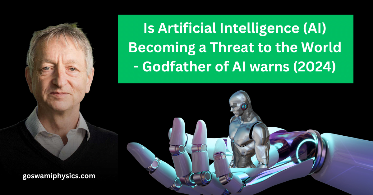 Is Artificial Intelligence (AI) Becoming a Threat to the World - Godfather of AI warns (2024)